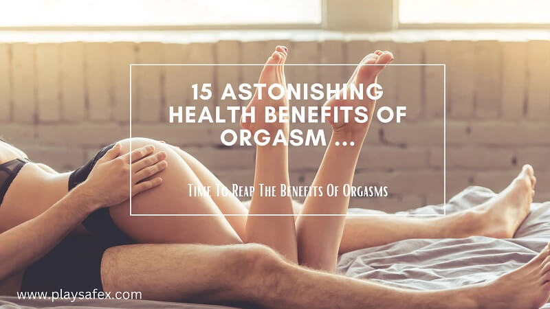 Health Benefits Of Orgasm