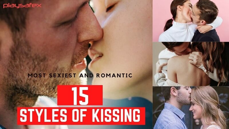 15 Types Of Kissing Styles That You Should Try On Your Partner