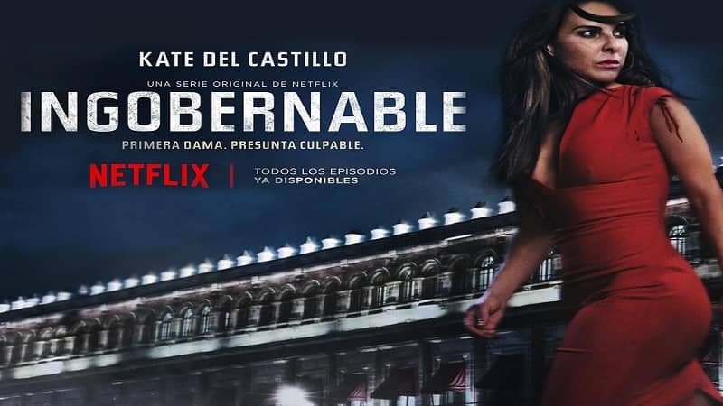 ingobernable-serie-netflix